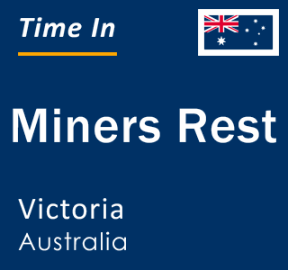 Current local time in Miners Rest, Victoria, Australia