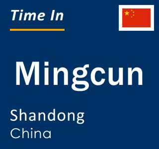 Current local time in Mingcun, Shandong, China