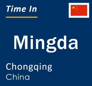 Current local time in Mingda, Chongqing, China