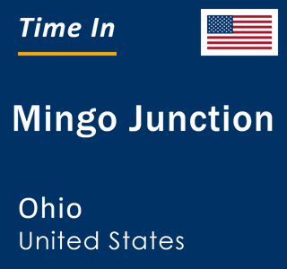 Current local time in Mingo Junction, Ohio, United States