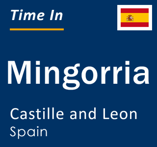 Current local time in Mingorria, Castille and Leon, Spain