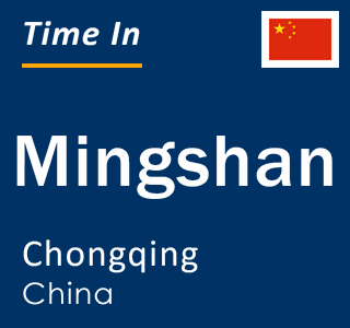 Current local time in Mingshan, Chongqing, China