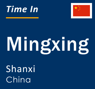 Current local time in Mingxing, Shanxi, China