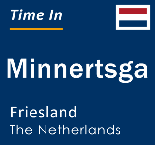 Current local time in Minnertsga, Friesland, The Netherlands