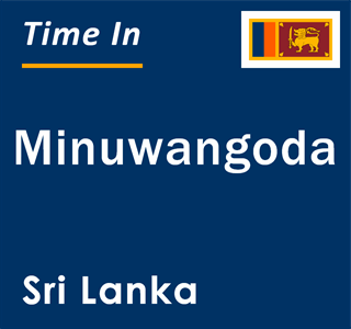 Current local time in Minuwangoda, Sri Lanka