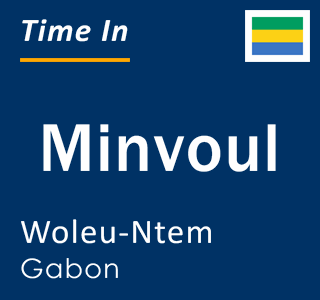 Current local time in Minvoul, Woleu-Ntem, Gabon