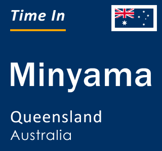 Current local time in Minyama, Queensland, Australia