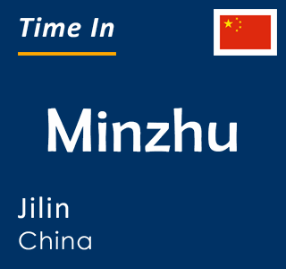 Current time in Minzhu, Jilin, China