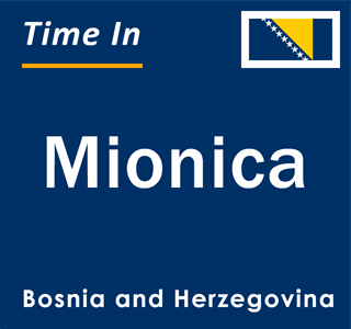 Current local time in Mionica, Bosnia and Herzegovina