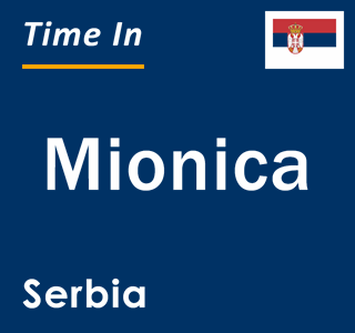 Current local time in Mionica, Serbia