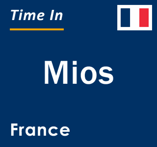 Current local time in Mios, France