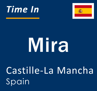 Current local time in Mira, Castille-La Mancha, Spain