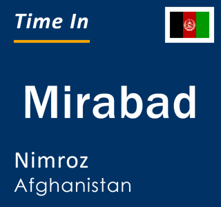 Current local time in Mirabad, Nimroz, Afghanistan