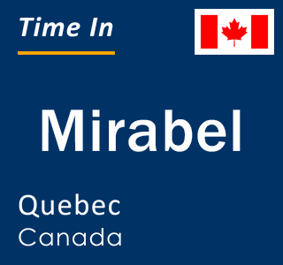 Current local time in Mirabel, Quebec, Canada