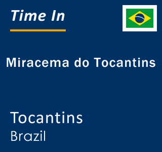 Current local time in Miracema do Tocantins, Tocantins, Brazil