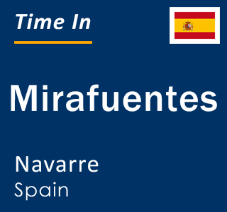 Current local time in Mirafuentes, Navarre, Spain