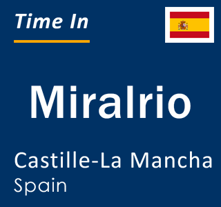 Current local time in Miralrio, Castille-La Mancha, Spain