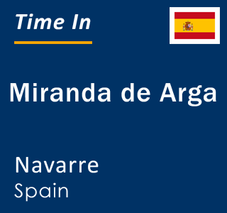 Current local time in Miranda de Arga, Navarre, Spain