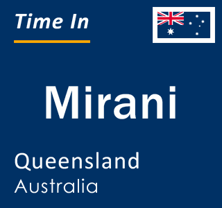 Current local time in Mirani, Queensland, Australia