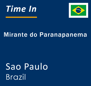 Current local time in Mirante do Paranapanema, Sao Paulo, Brazil