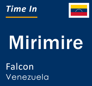 Current time in Mirimire, Falcon, Venezuela