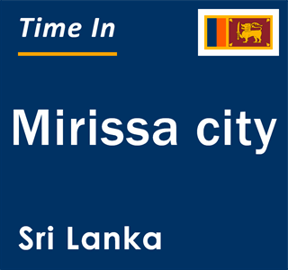 Current local time in Mirissa city, Sri Lanka