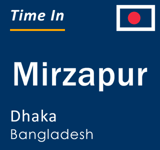 Current local time in Mirzapur, Dhaka, Bangladesh