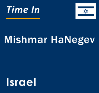 Current local time in Mishmar HaNegev, Israel