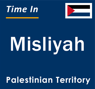 Current local time in Misliyah, Palestinian Territory