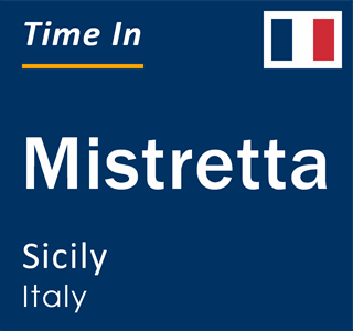 Current local time in Mistretta, Sicily, Italy