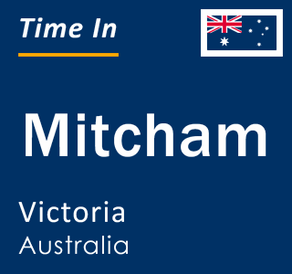 Current local time in Mitcham, Victoria, Australia
