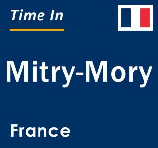 Current local time in Mitry-Mory, France