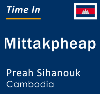 Current local time in Mittakpheap, Preah Sihanouk, Cambodia