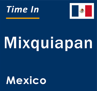 Current local time in Mixquiapan, Mexico