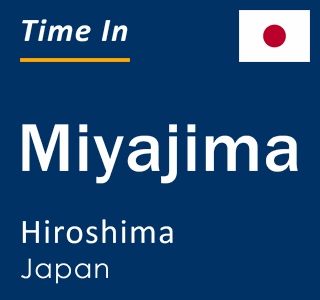 Current local time in Miyajima, Hiroshima, Japan