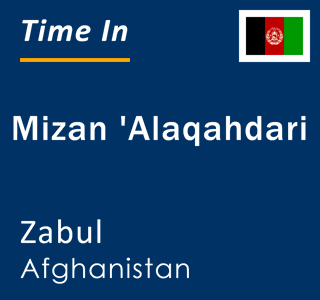 Current local time in Mizan 'Alaqahdari, Zabul, Afghanistan