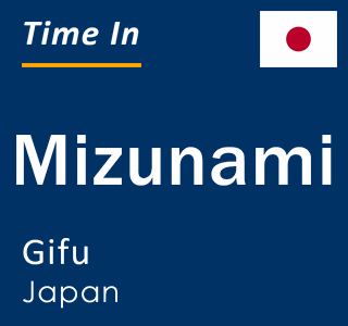 Current local time in Mizunami, Gifu, Japan