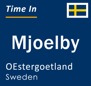 Current time in Mjoelby, OEstergoetland, Sweden