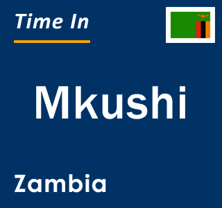 Current local time in Mkushi, Zambia