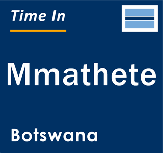 Current local time in Mmathete, Botswana