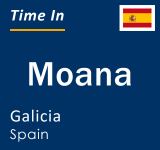 Current local time in Moana, Galicia, Spain
