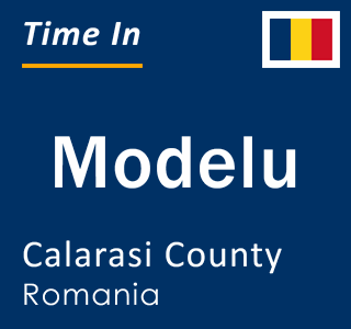 Current local time in Modelu, Calarasi County, Romania
