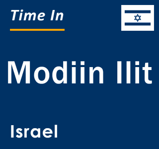 Current local time in Modiin Ilit, Israel