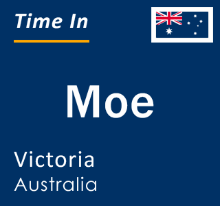 Current local time in Moe, Victoria, Australia