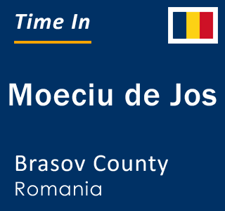 Current local time in Moeciu de Jos, Brasov County, Romania