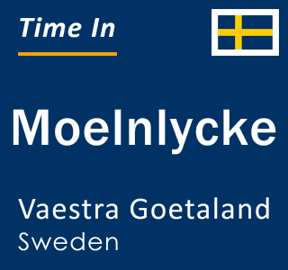Current time in Moelnlycke, Vaestra Goetaland, Sweden