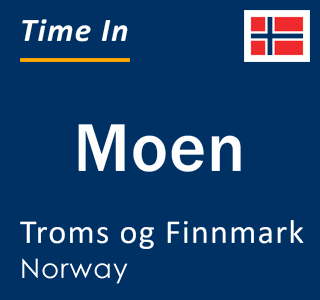 Current local time in Moen, Troms og Finnmark, Norway