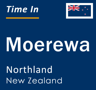 Current local time in Moerewa, Northland, New Zealand