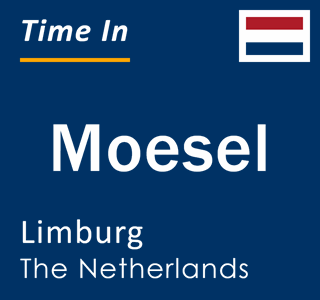 Current local time in Moesel, Limburg, The Netherlands