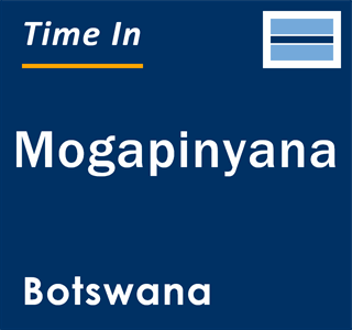 Current local time in Mogapinyana, Botswana